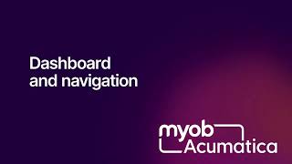 MYOB Acumatica - Dashboard and Navigation