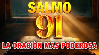 SALMO 91 LA ORACIÓN MAS PODEROSA DE PROTECCION Y BENDICIÓN 🙌 SALMO 91