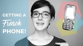 How to Get a Phone in France | EXPAT DIARY #2