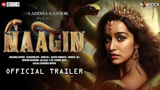 Naagin - Official Trailer | Update | Shraddha Kapoor | Vishal Furia | Nikhil Dwivedi | Nagin Movie