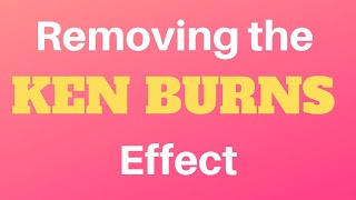 How to Remove Ken Burns Effect On iMovie(Stop Sliding Images)