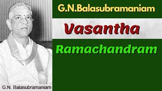 G.N.Balasubramaniam- Vasanta- Ramachandram