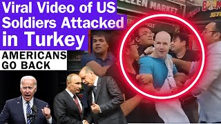 Viral Video of US Soldiers being Attacked in Turkey | AMERICANS GO BACK heard in Turkey I By WHN