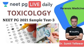 NEET PG: Toxicology | NEET PG 2021 Sample Test-3 (Forensic Medicine)  | Dr. Sumit Tellewar