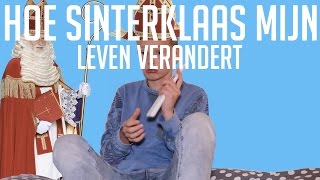 HOE SINTERKLAAS MIJN LEVEN VERANDERT?!