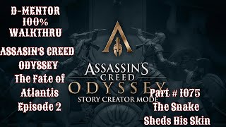 Assassin's Creed Odyssey 100% Walkthrough The Fate of Atlantis Episode 2 The Snake Sheds His Skin