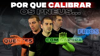 EXPLICANDO AS 3 FORMAS DE CALIBRAR O PNEU, COM ELES FRIOS, QUENTES OU COM GARUPA | DICAS IMPORTANTES