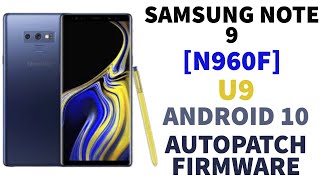 Samsung Note 9 [N960F] U9 Android 10 AutoPatch Firmware Fix NG Permanently