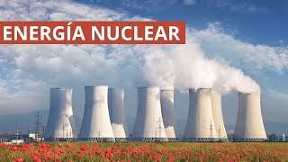 ¿Qué es la ENERGÍA NUCLEAR? ☢️ Ventajas y desventajas