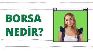 Borsa Nedir? Nasıl Oynanır?