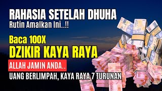 DZIKIR KAYA RAYA❗BACA SETELAH SHOLAT DHUHA ALLAH TUNTASKAN SEMUA HAJAT REZEKI MELIMPAH