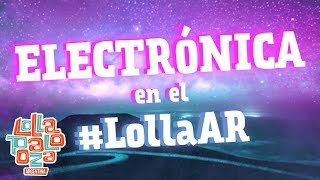 Electrónica en el  #LollaAR Lollapalooza Argentina