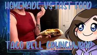 Homemade vs Fast Food: Taco Bell Crunchwrap Supreme