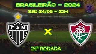 🔴 ATLÉTICO-MG X FLUMINENSE AO VIVO - BRASILEIRÃO SÉRIE A 24ª RODADA - JOGOS DE HOJE, 24/08/2024