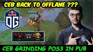 Ceb back to POS 3 ??? New OG OFFLANE 2024 Grinding in PUB SERVER EU Dota 2