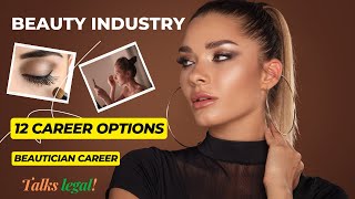 Top Beautician Career Options II 12 Career Options in Beauty Industry II Talks Legal