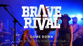 Brave Rival - Come Down Live at the Echo Hotel Music Club, Jan 2020