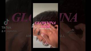 GLOWNINA HAIR amazon wig install!🥰 love this hair its so soft