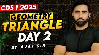 CDS 1 2025 || Geometry || Day 2 || Triangles || Ajay Sir