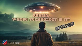 REALLY, Whose technology is it?  Reptilians? | Kevin Zadai