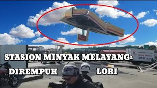 Station Minyak Melayang² setelah dirempuh Lory hilang kawalan.