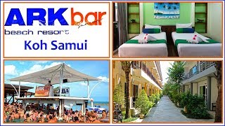 ARK Bar Beach Resort - Ko Samui