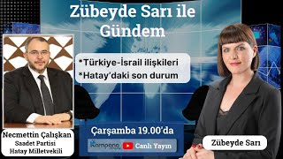 Türkiye-İsrail ilişkileri ve Hatay’daki son durumu?