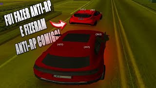 FUI FAZER ANTI-RP E ELE FEZ ANTI-RP COMIGO! - ANTI-RP | GTA MTA RP