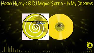 Head Horny's & DJ Miguel Serna - In My Dreams 2001