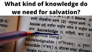 What kind of knowledge do we need for salvation? (1 Timothy 2:4)