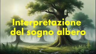 sogno di albero / cosa significa vedere un albero in sogno? / interpretazione / significato