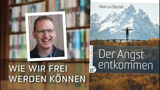 Buchvorstellung: Der Angst entkommen - Marcus Bastek