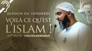 (Sous-titres) L'ISLAM ET L'ENVIRONNEMENT 10ÈME PARTIE - NADER ABOU ANAS