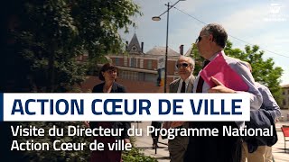 Action coeur de ville : visite du directeur du programme national