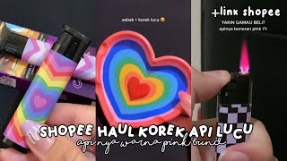 SHOPEE HAUL KOREK API LUCU KEKINIAN WAJIB PUNYA RACUN TIKTOK