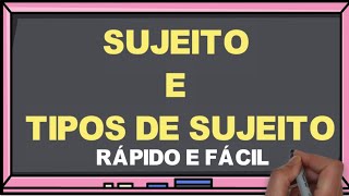 O que é SUJEITO? Quais os TIPOS DE SUJEITO?  BEM FÁCIL I Português On-line