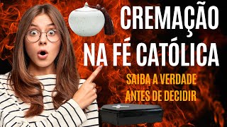 A verdade sobre a cremação na fé católica: o que você precisa saber antes de decidir...