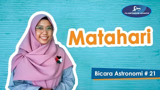 Bicara Astronomi #21 - MATAHARI