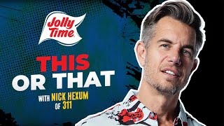 This or That? with Nick Hexum of 311