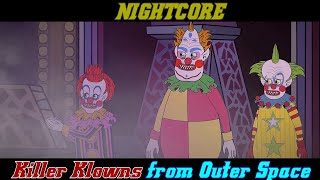 KILLER KLOWNS FROM OUTER SPACE THE MUSICAL   Animated Song [NIGHTCORE]