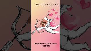 Minecraft Villager - 'Cupid' [AI Cover] #minecraftanimation #minecraftshorts #minecraft