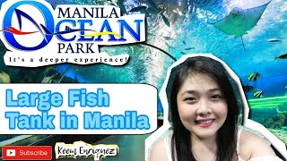 Manila Ocean Park |Large Fish Tank|Magandang Pasyalan sa Manila| Keem Enriquez with Sam Salonga|