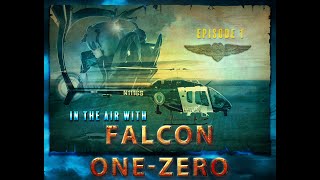 In the Air with Falcon One Zero Episode 1