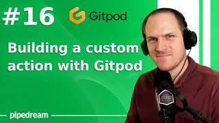 Speed Run #16 - Build your first custom action with Gitpod