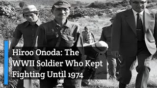 Hiroo Onoda: The WWII Soldier Who Kept Fighting Until 1974