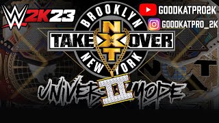 NXT Takeover Brooklyn 2 | CAW UNIVERSE MODE | WWE2K23