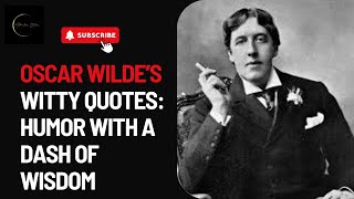 The Wit and Charm of Oscar Wilde: Top Quotes to Remember | Motivation Station