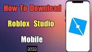 How To Download Roblox Studio on Mobile | 2022