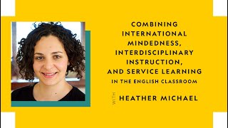 International Mindedness, Interdisciplinary Instruction, & Service Learning in the English Classroom