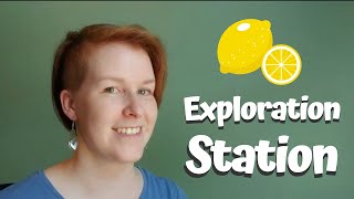 Exploration Station: Lemons!